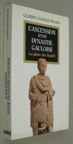 L'Ascension d'une dynastie gauloise : la gloire des Sedatii