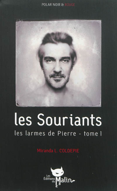 Les larmes de Pierre. Vol. 1. Les souriants