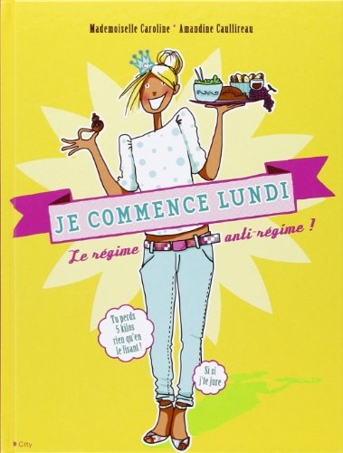 Je commence lundi : le régime anti-régime !