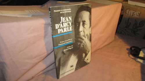 Pionnier et visionnaire de la télévision : Jean d'Arcy parle