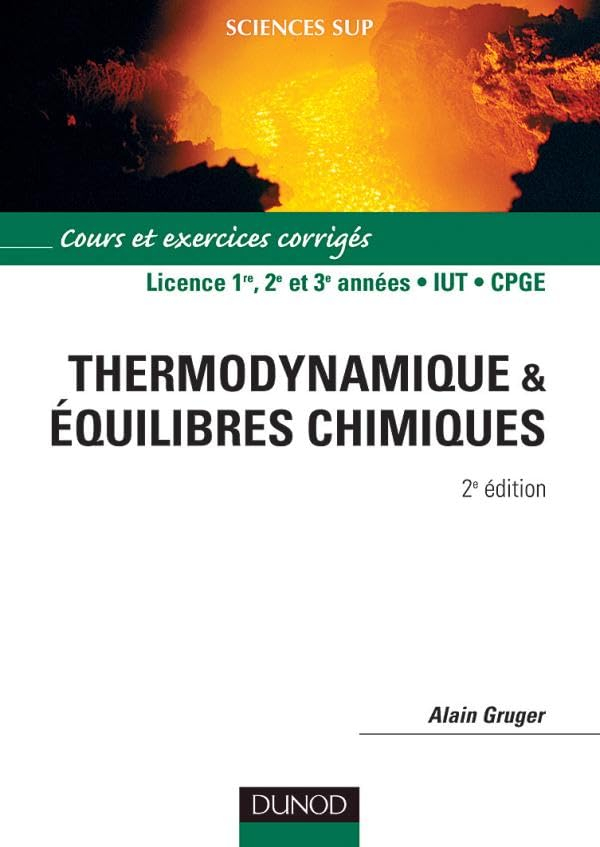 Thermodynamique & équilibres chimiques : cours et exercices résolus : licence 1re, 2e et 3e années, 