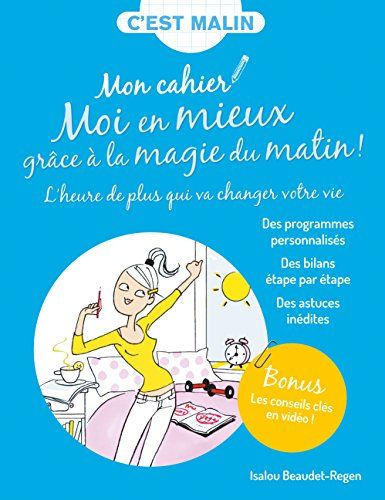 mon cahier : moi en mieux grâce à la magie du matin !