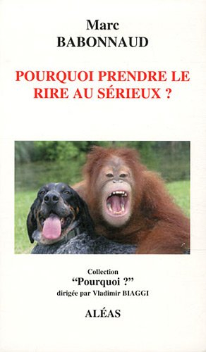 Pourquoi prendre le rire au sérieux ?