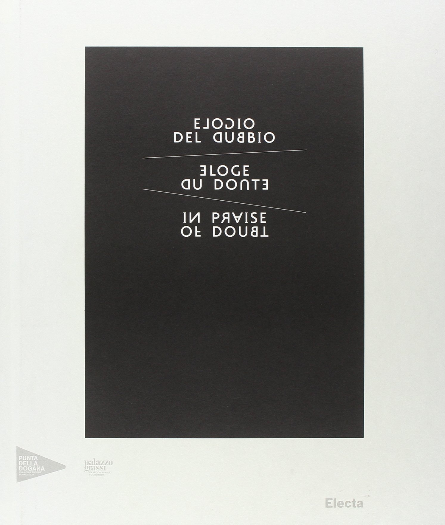 Elogio del dubbio / In Praise of Doubt / Eloge du doute