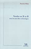 Vendre en B to B avec les Nouvelles Technologies