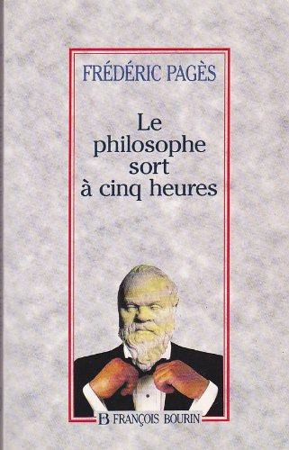 Le Philosophe sort à cinq heures