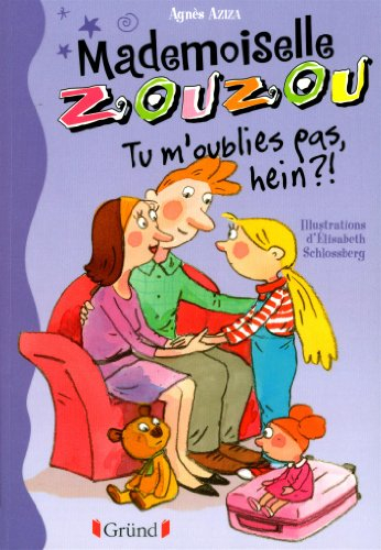 Mademoiselle Zouzou. Vol. 7. Tu m'oublies pas, hein ?!