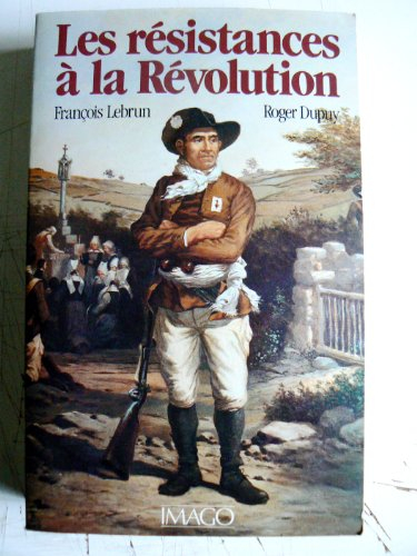Les Résistances à la Révolution : actes
