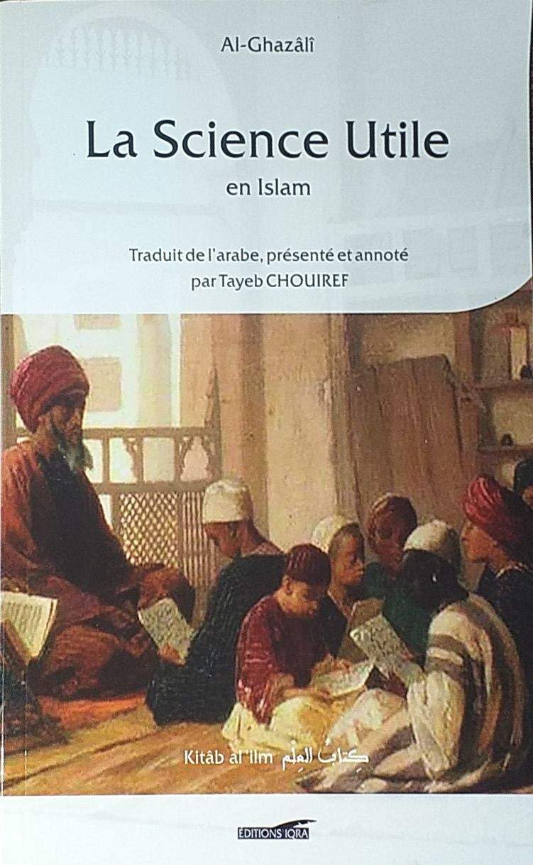 La science utile en islam. Kitâb al 'ilm