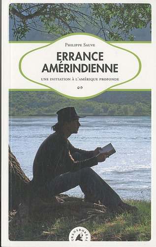 Errance amérindienne : une initiation à l'Amérique profonde
