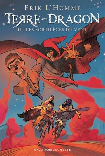 Terre-Dragon. Vol. 3. Les sortilèges du vent