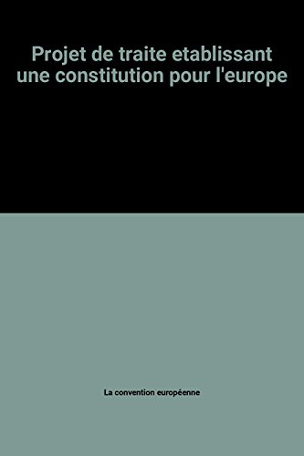 projet de traite etablissant une constitution pour l'europe