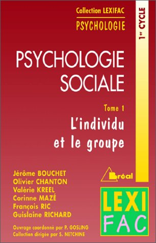 Psychologie sociale. Vol. 1. L'individu et le groupe