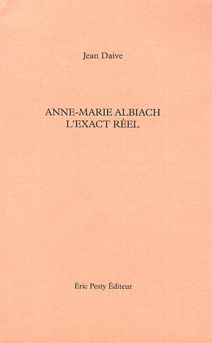 Anne-Marie Albiach, l'exact réel