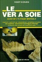 Le ver à soie : guide de l'élevage rentable