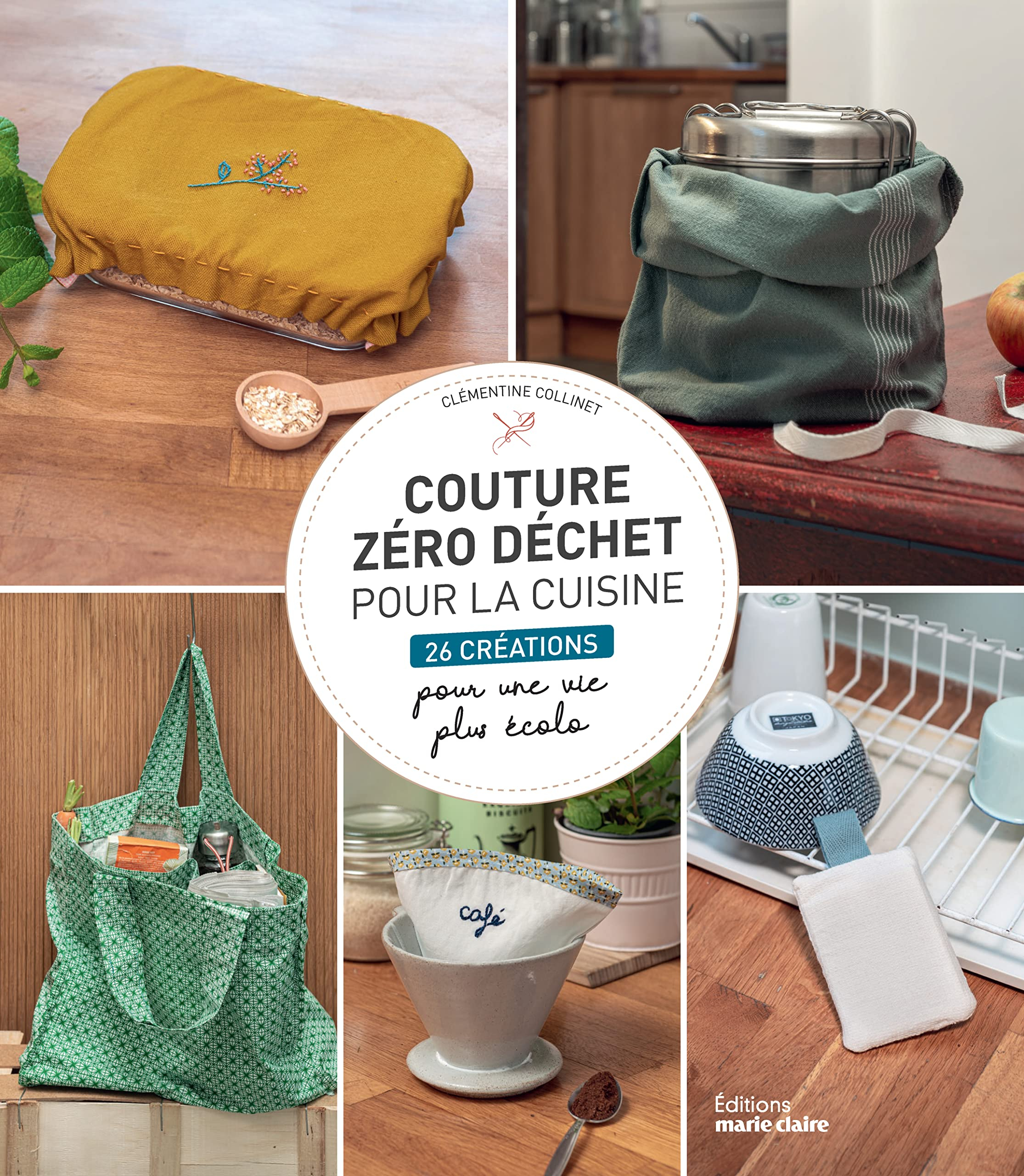 Coudre zéro déchet pour la cuisine : 26 créations pour une vie plus écolo