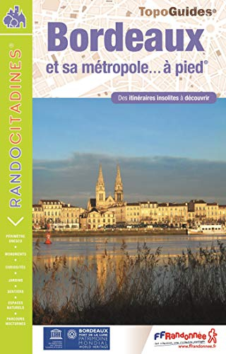 Bordeaux et sa métropole... à pied : des itinéraires insolites à découvrir