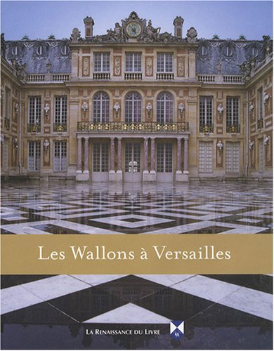 Les Wallons à Versailles : journée d'étude organisée dans la galerie basse du château de Versailles 