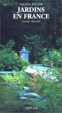 Jardins en France : guide illustré