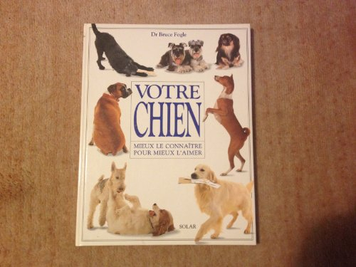 Votre chien : mieux le connaître pour mieux l'aimer
