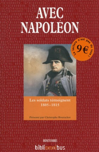 Avec Napoléon : les soldats témoignent : 1805-1815