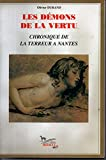 LES DEMONS DE LA VERTU CHRONIQUE DE LA TERREUR A NANTES