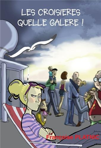 Les croisières, quelle galère...