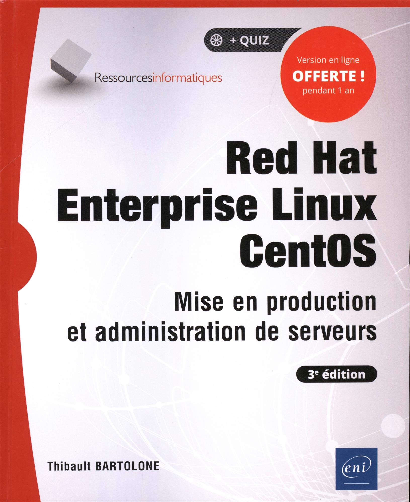 Red Hat Enterprise Linux CentOS : mise en production et administration de serveurs