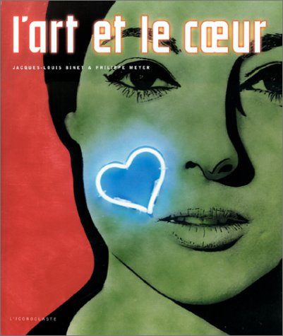 L'art et le coeur : petite histoire symbolique, artistique et médicale du coeur