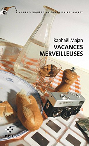 Une contre-enquête du commissaire Liberty. Vacances merveilleuses