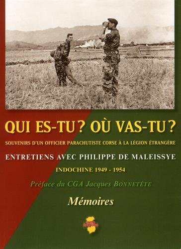 Qui es-tu ? Où vas-tu ? : souvenirs d'un officier parachutiste corse à la Légion étrangère, Indochin