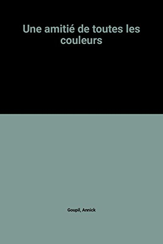 Une amitié de toutes les couleurs