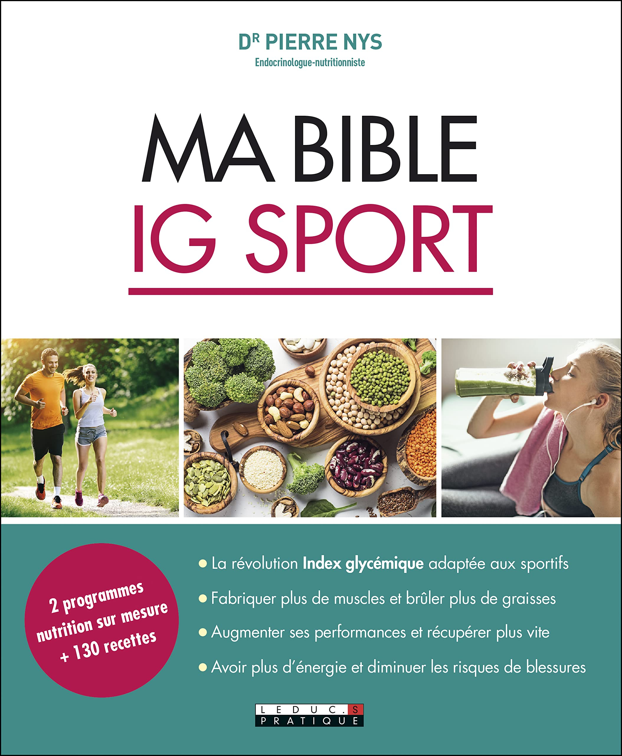 Ma bible IG sport : 2 programmes nutrition sur mesure + 130 recettes
