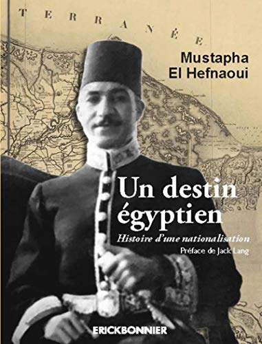 Un destin égyptien : histoire d'une nationalisation