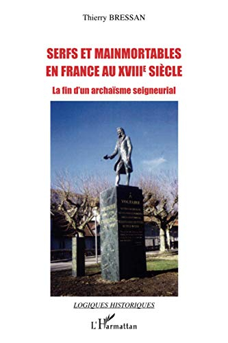 Serfs et mainmortables en France au XVIIIe siècle : la fin d'un archaïsme seigneurial
