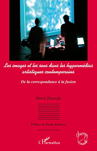 Les images et les sons dans les hypermédias artistiques contemporains : de la correspondance à la fu