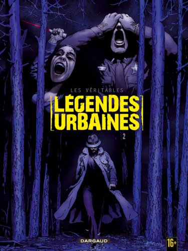 Les véritables légendes urbaines. Vol. 2