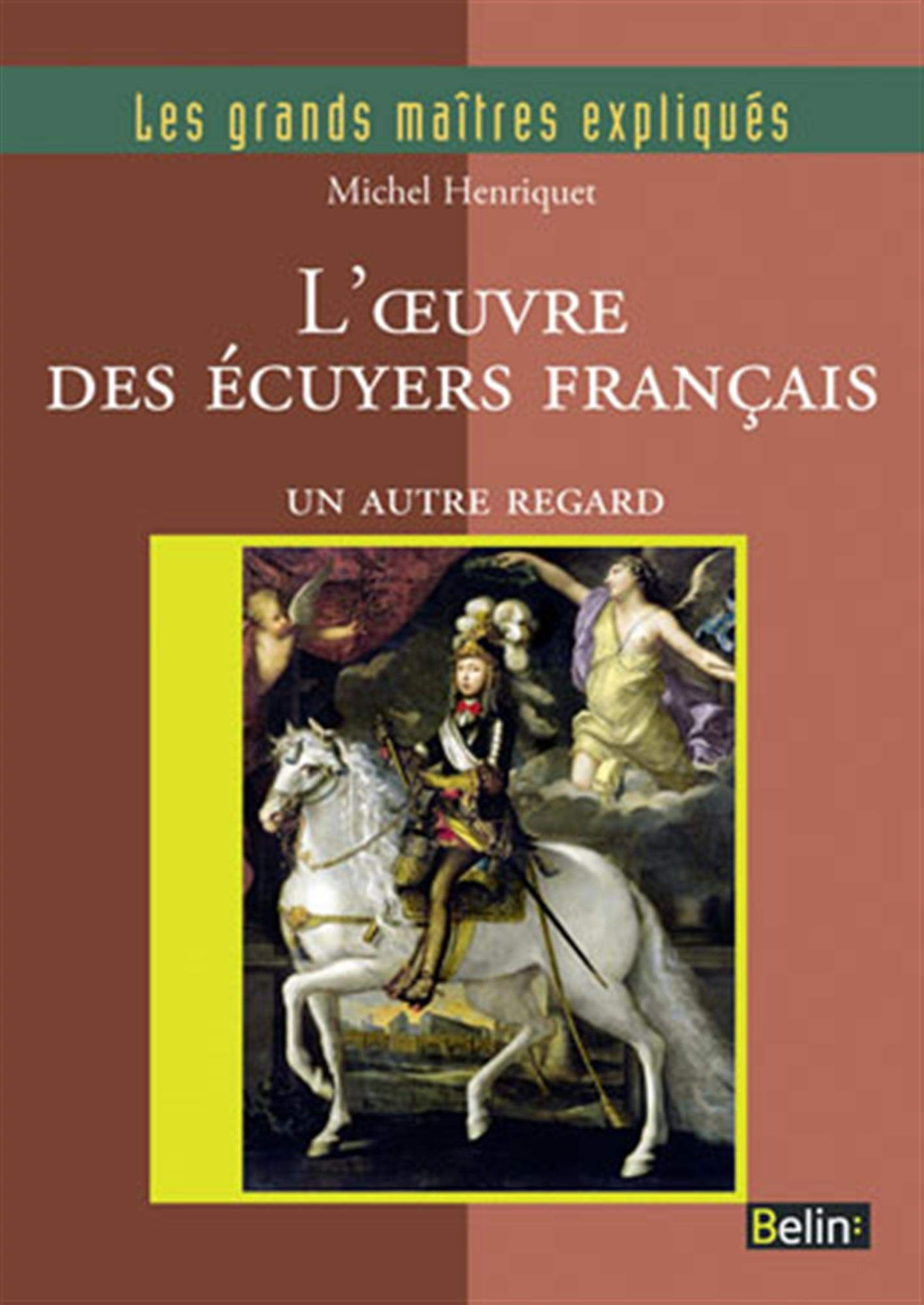 L'oeuvre des écuyers français : un autre regard