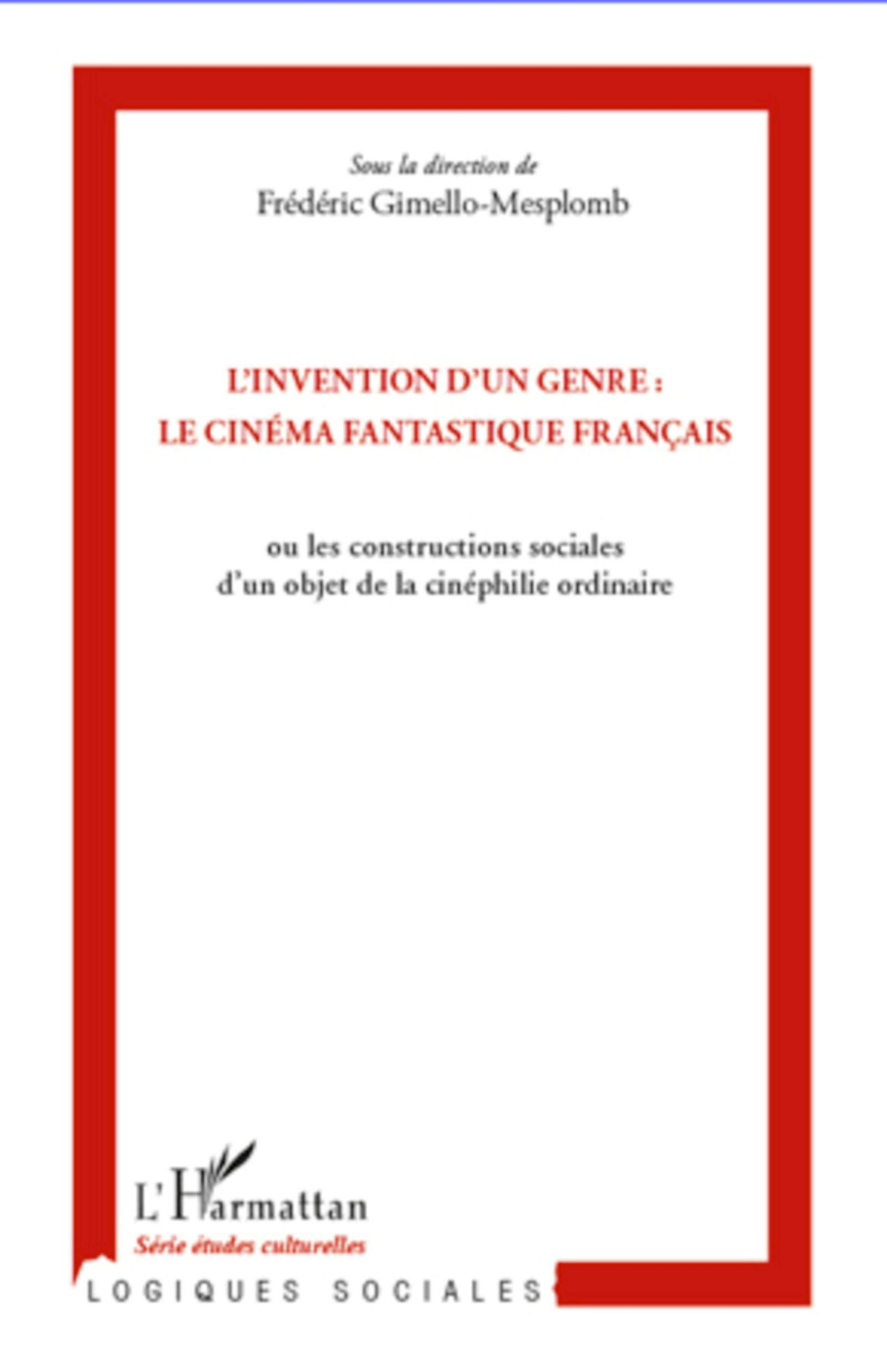 L'invention d'un genre : le cinéma fantastique français ou Les constructions sociales d'un objet de 