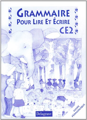 Grammaire pour lire et écrire, CE2 : guide pédagogique