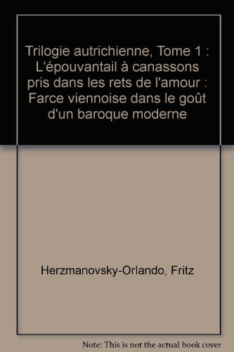 Trilogie autrichienne. Vol. 1. L'épouvantail à canassons pris dans les rets de l'amour