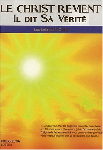 Le Christ revient, il dit sa vérité : les lettres du Christ