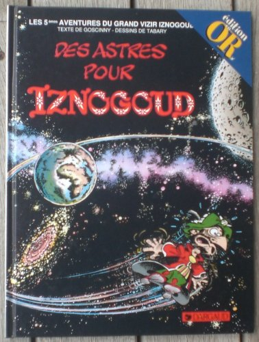 Les aventures du grand vizir Iznogoud. Vol. 5. Des astres pour Iznogoud