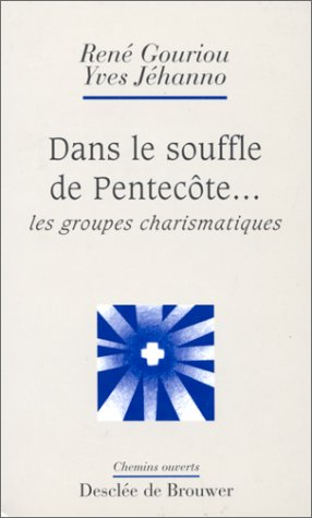 Dans le souffle de Pentecôte : les groupes charismatiques