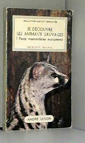 Je découvre les animaux sauvages. 1. Je découvre les animaux sauvages. Petits mammifères européens. 