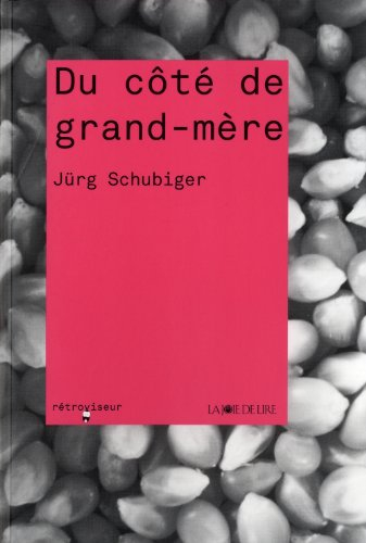 Du côté de grand-mère : souvenirs de Joli Schubiger-Cedraschi