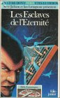 Les Esclaves de l'éternité