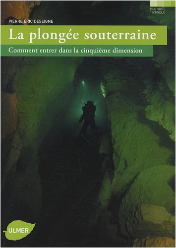La plongée souterraine : comment entrer dans la cinquième dimension