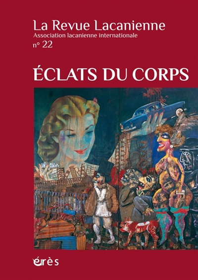 Revue lacanienne (La), n° 22. Eclats du corps
