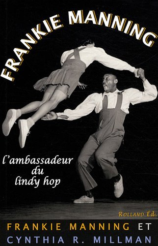 Frankie Manning : l'ambassadeur du lindy hop